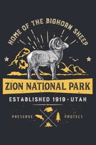 Cover of Zion National Park Utah Established 1919 Home of The Bighorn Sheep Preserve Protect