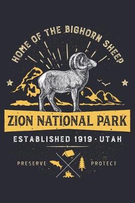 Book cover for Zion National Park Utah Established 1919 Home of The Bighorn Sheep Preserve Protect