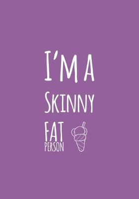 Book cover for I'm A Skinny Fat Person