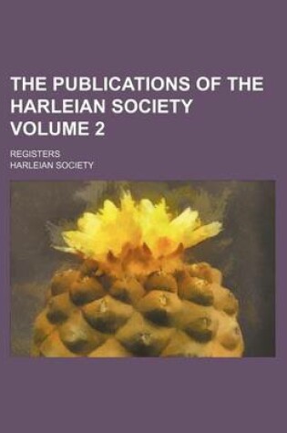 Cover of The Publications of the Harleian Society Volume 2; Registers