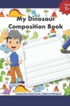 Book cover for My Dinosaur Composition Book