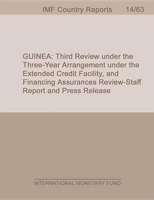 Book cover for Guinea: Third Review Under the Three-Year Arrangement Under the Extended Credit Facility, and Financing Assurances Review-Staff Report and Press Release