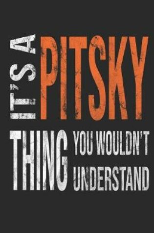 Cover of It's a Pitsky Thing You Wouldn't Understand