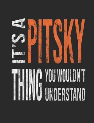 Book cover for It's a Pitsky Thing You Wouldn't Understand