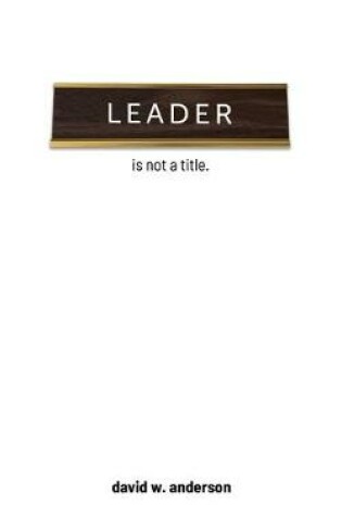 Cover of Leader Is Not A Title