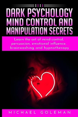 Book cover for Dark psychology, mind control and Manipulation secrets