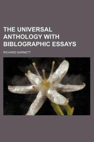 Cover of The Universal Anthology with Biblographic Essays
