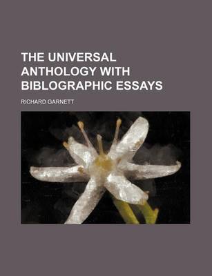 Book cover for The Universal Anthology with Biblographic Essays