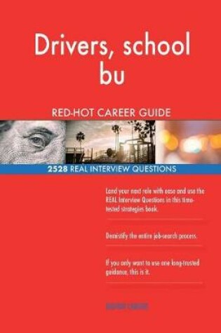 Cover of Drivers, school bu RED-HOT Career Guide; 2528 REAL Interview Questions