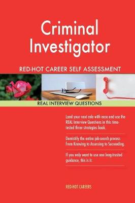 Book cover for Criminal Investigator Red-Hot Career Self Assessment Guide; 1184 Real Interview