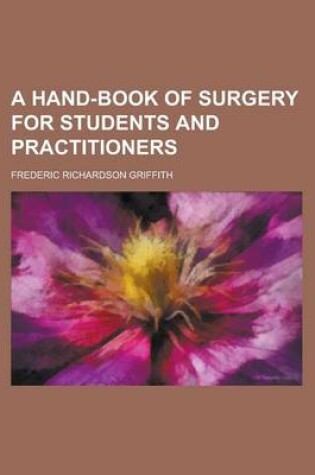 Cover of A Hand-Book of Surgery for Students and Practitioners