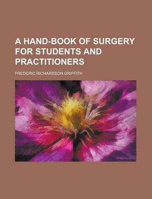 Book cover for A Hand-Book of Surgery for Students and Practitioners