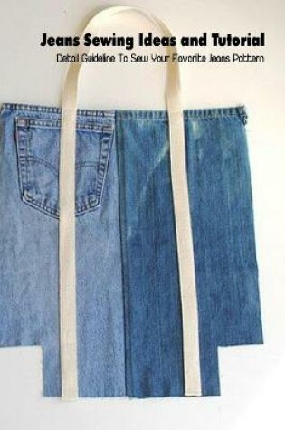 Cover of Jeans Sewing Ideas and Tutorial