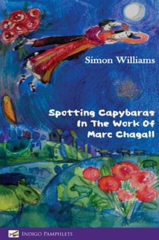 Cover of Spotting Capybaras in the Work of Marc Chagall