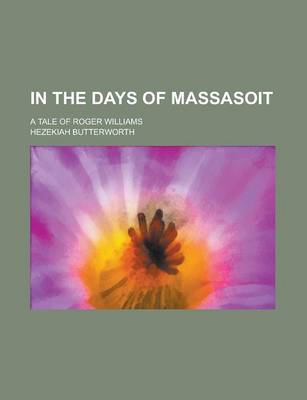 Book cover for In the Days of Massasoit; A Tale of Roger Williams