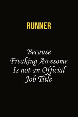 Book cover for Runner Because Freaking Awesome Is Not An Official Job Title