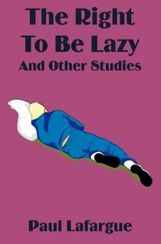 Cover of The Right to Be Lazy and Other Studies