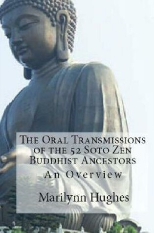 Cover of The Oral Transmissions of the 52 Soto Zen Ancestors: An Overview