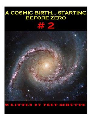 Book cover for A Cosmic Birth...Starting Before Zero # 2