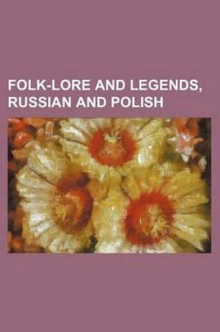 Cover of Folk-Lore and Legends, Russian and Polish