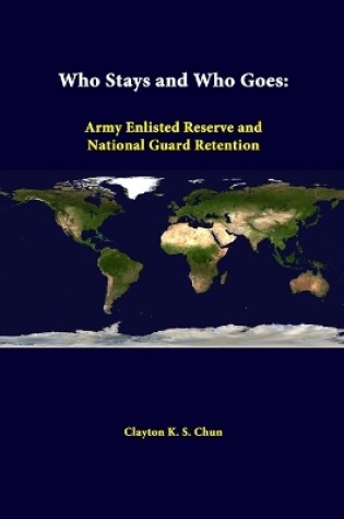 Cover of Who Stays and Who Goes: Army Enlisted Reserve and National Guard Retention