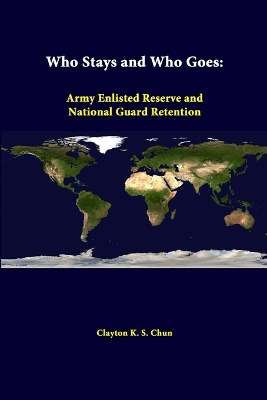 Book cover for Who Stays and Who Goes: Army Enlisted Reserve and National Guard Retention