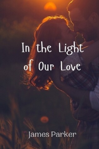 Cover of In the Light of Our Love