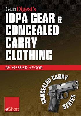 Book cover for Gun Digest's Idpa Gear & Concealed Carry Clothing Eshort Collection