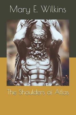 Book cover for The Shoulders of Atlas