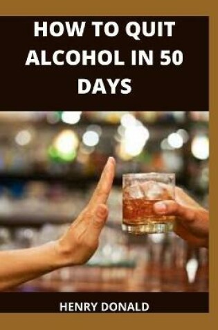 Cover of How to Quit Alcohol in 50 Days