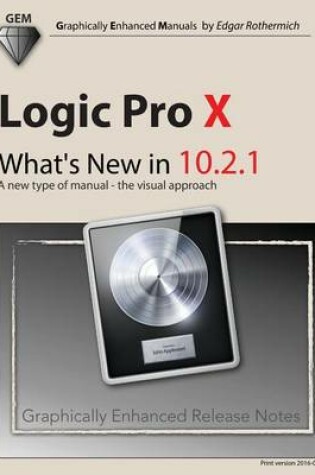 Cover of Logic Pro X - What's New in 10.2.1