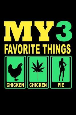 Book cover for My 3 Favorite Things Chicken, Pot, Pie