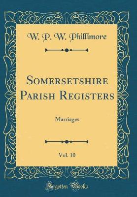 Book cover for Somersetshire Parish Registers, Vol. 10