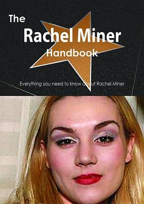 Book cover for The Rachel Miner Handbook - Everything You Need to Know about Rachel Miner