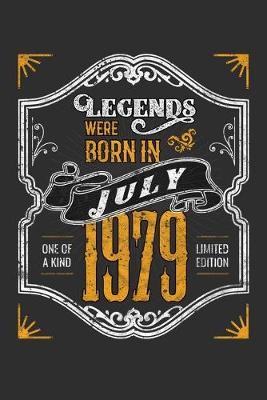 Book cover for Legends Were Born in July 1979 One Of A Kind Limited Edition