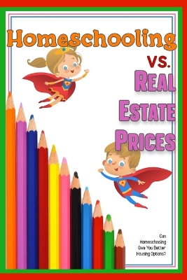 Book cover for Homeschooling vs. Real Estate Prices