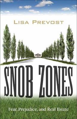 Book cover for Snob Zones: Fear, Prejudice, and Real Estate