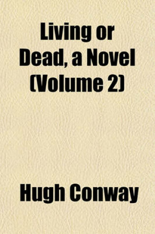 Cover of Living or Dead, a Novel (Volume 2)