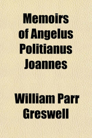 Cover of Memoirs of Angelus Politianus Joannes