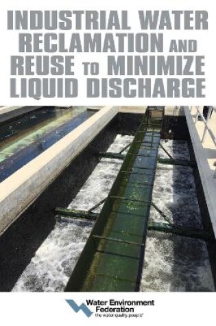 Cover of Industrial Water Reclamation and Reuse to Minimize Liquid Discharge