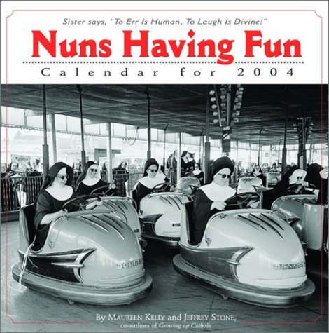 Book cover for Nuns Having Fun 2004 Calendar