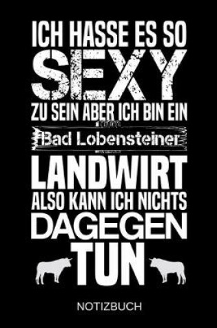 Cover of Ich hasse es so sexy zu sein aber ich bin ein Bad Lobensteiner Landwirt also kann ich nichts dagegen tun