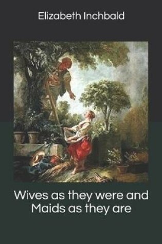 Cover of Wives as they were and Maids as they are