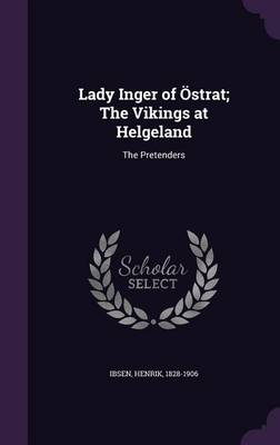 Book cover for Lady Inger of Ostrat; The Vikings at Helgeland