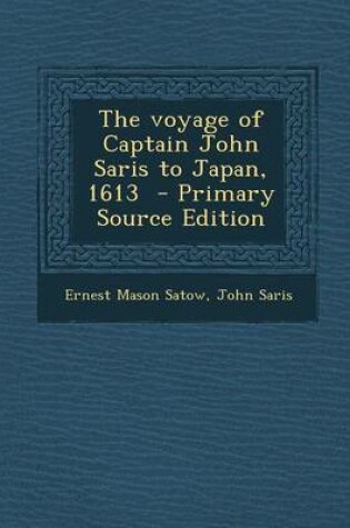 Cover of The Voyage of Captain John Saris to Japan, 1613 - Primary Source Edition