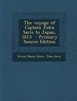 Book cover for The Voyage of Captain John Saris to Japan, 1613 - Primary Source Edition