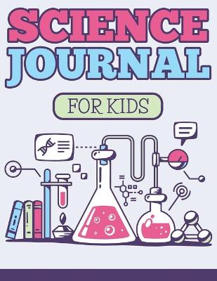 Book cover for Science Journal For Kids