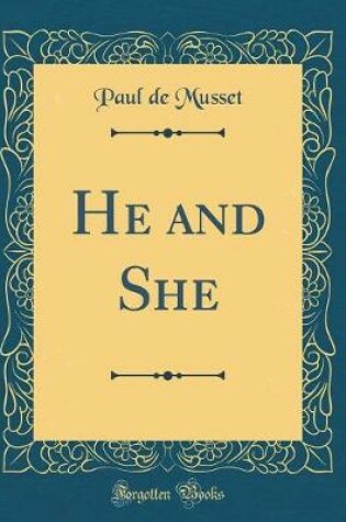 Cover of He and She (Classic Reprint)