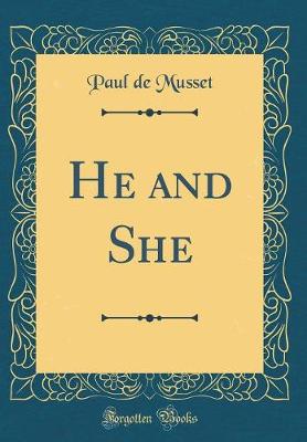Book cover for He and She (Classic Reprint)