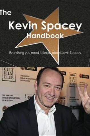 Cover of The Kevin Spacey Handbook - Everything You Need to Know about Kevin Spacey